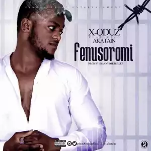 X-Oduz - “Fenusoromi” ft. Akatain (prod. by Dannyjoesbeatz)